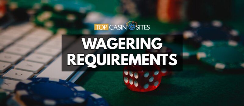 Wagering Requirements Review